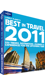 Lonely Planet s Top 10 Best Things to Do in 2011: Unmissable Global Experiences