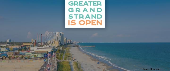 Horry County Welcome Back Committee Launches GreaterGrandStrandisOpen.com and Greater Grand Strand Promise