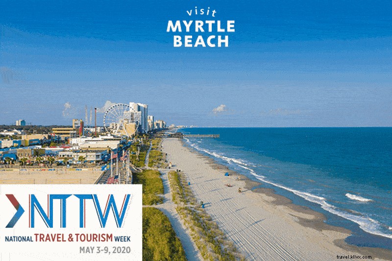 Myrtle Beach Honors National Travel and Tourism Week (May 3-9): Celebrating the Resilient Spirit of Travel