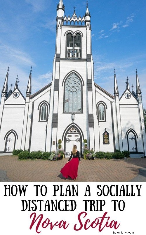 Ultimate Guide: Planning Your Perfect Socially Distanced Trip to Nova Scotia