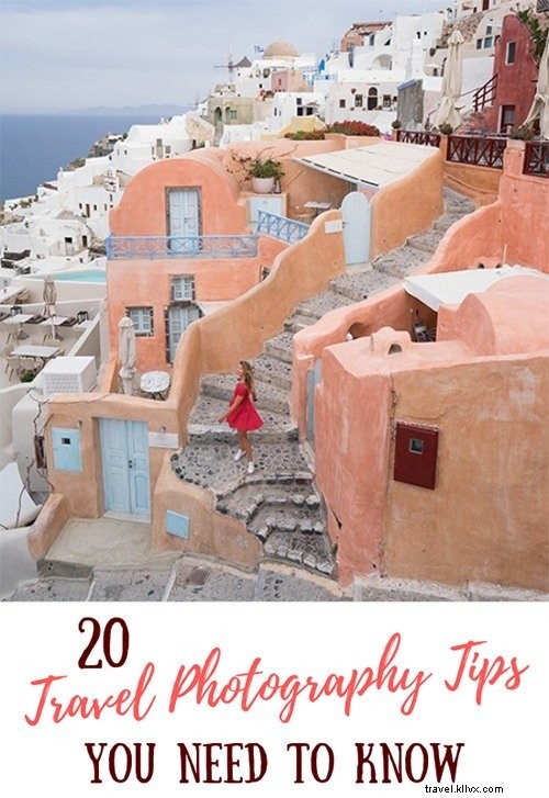 20 Essential Travel Photography Tips from a Pro with 10+ Years Experience