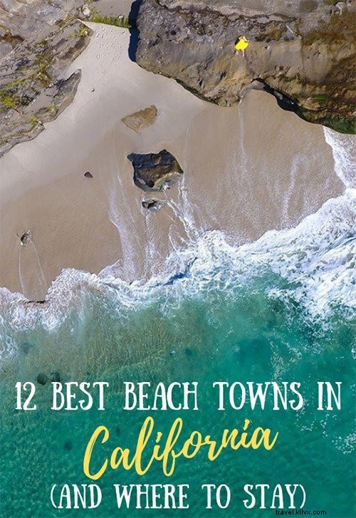 12 Best Small Beach Towns in California: Insider Guide to Stays & Attractions