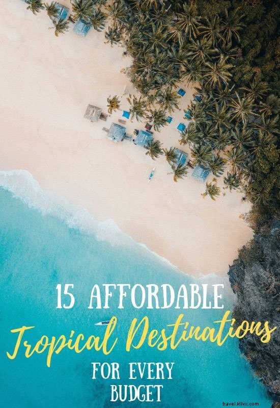 15 Budget-Friendly Tropical Destinations Perfect for Every Traveler
