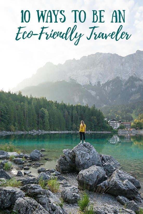 How to Travel Responsibly and Sustainably: 10 Expert Tips for Eco-Friendly Adventures