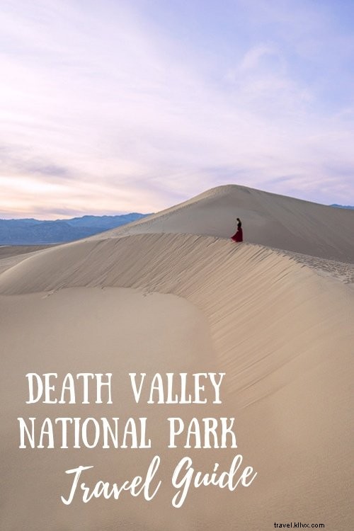 Ultimate Death Valley National Park Guide: Best Time to Visit, Top Attractions, and Expert Tips