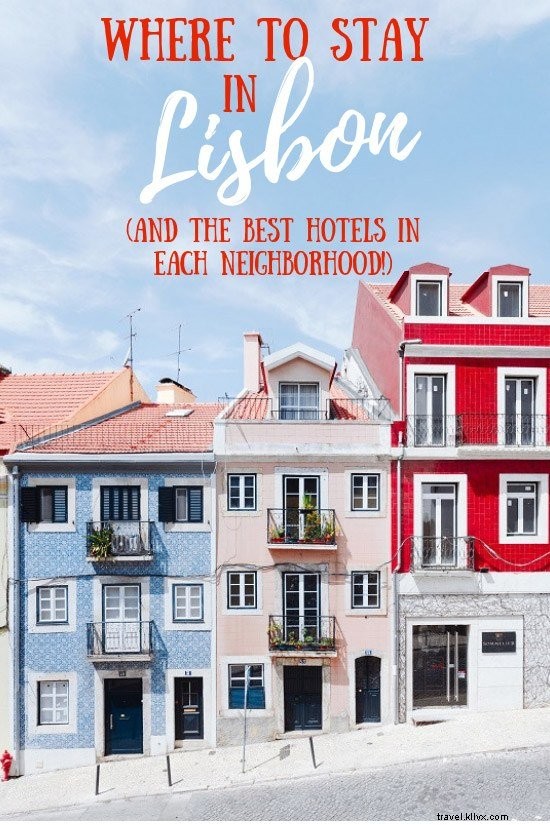 Where to Stay in Lisbon: Best Hotels by Neighborhood