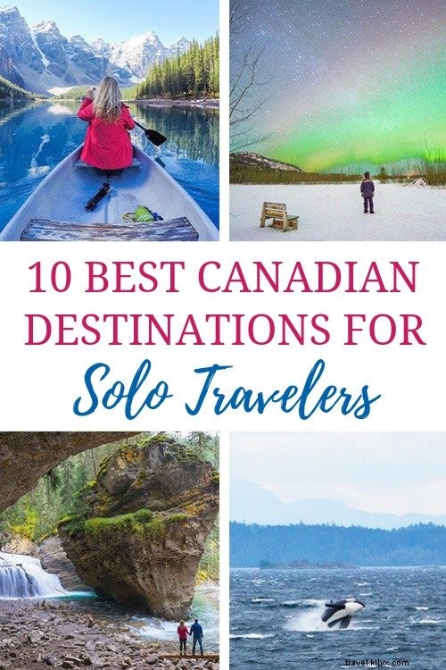 Top 10 Canadian Destinations for Solo Travelers: Safe, Scenic, and Unforgettable