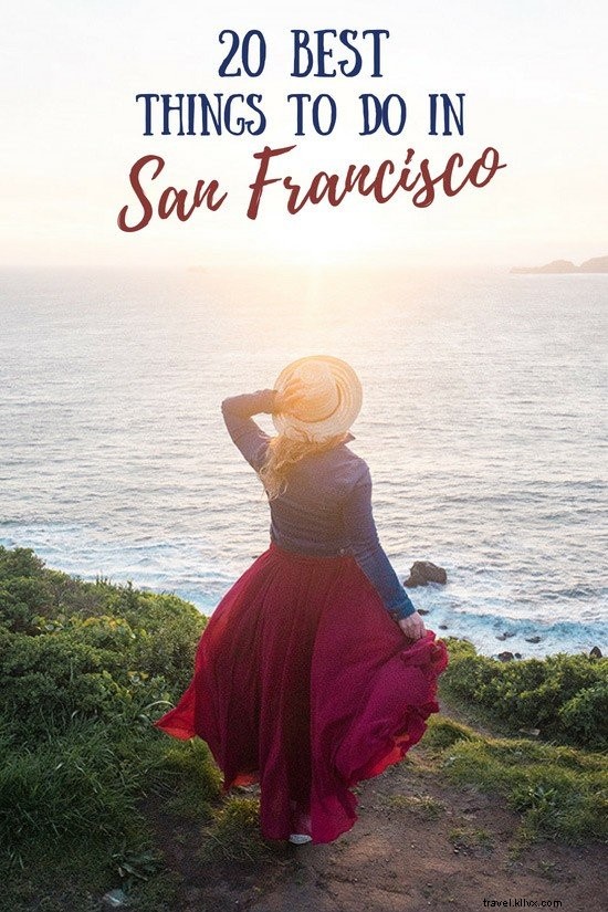20 Best Things to Do in San Francisco: Insider Guide to Hidden Gems and Must-Sees