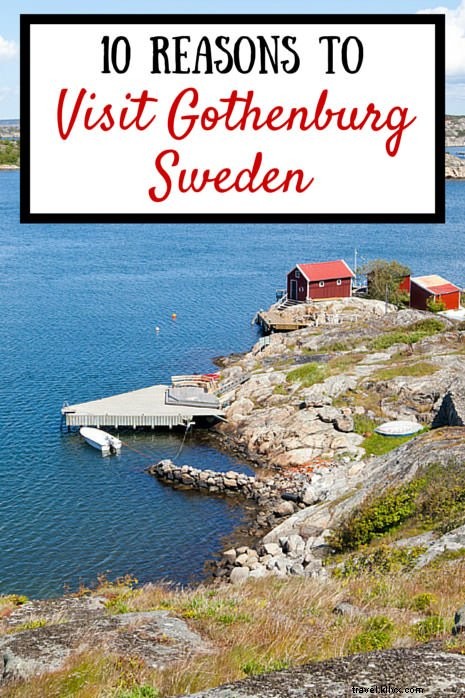 10 Compelling Reasons to Visit Gothenburg, Sweden: A Traveler s Guide