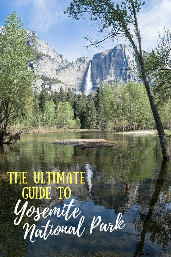 Ultimate Guide to Yosemite National Park: Best Times, Campgrounds, Hikes & Packing Tips
