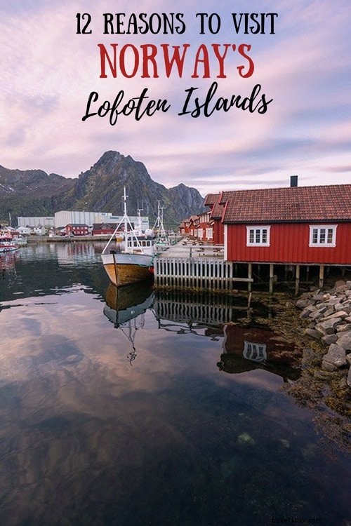 Why Norway s Lofoten Islands Must Top Your Travel Bucket List