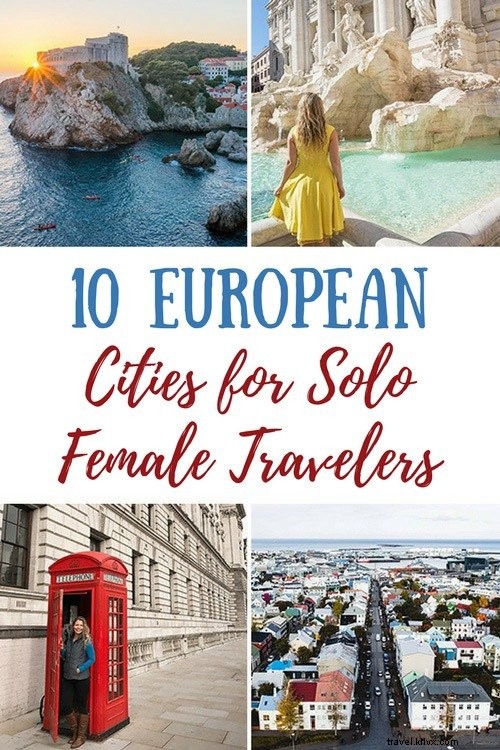 The 10 Safest Cities in Europe for Solo Female Travelers
