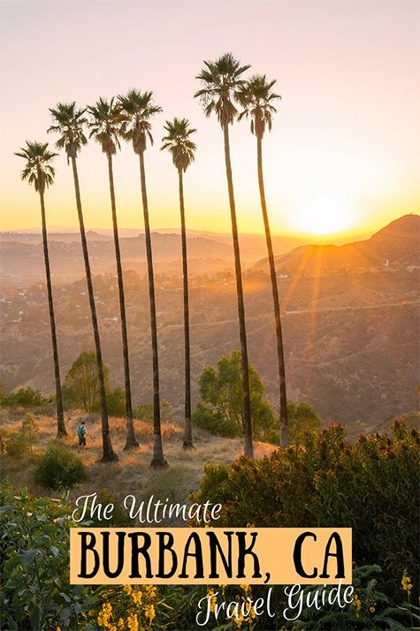 Ultimate Guide to Burbank, California: Media Capital, Family-Friendly Attractions & Top Experiences