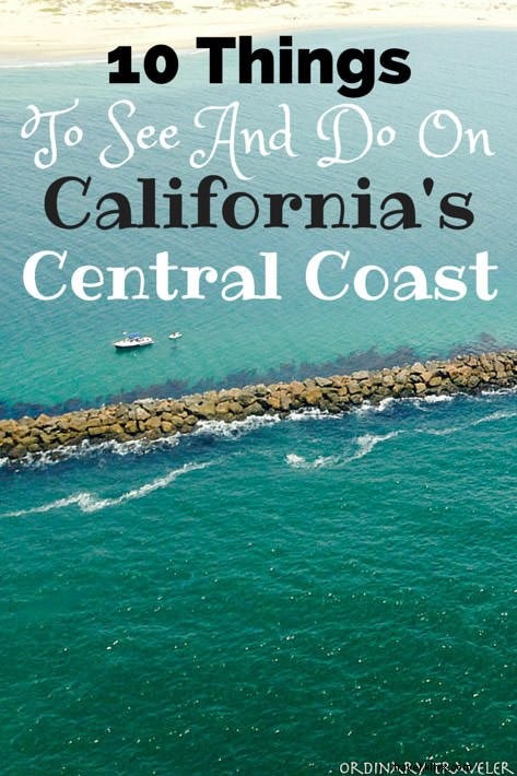 Top 10 Must-See Attractions and Activities on California s Central Coast – Insider Local Tips
