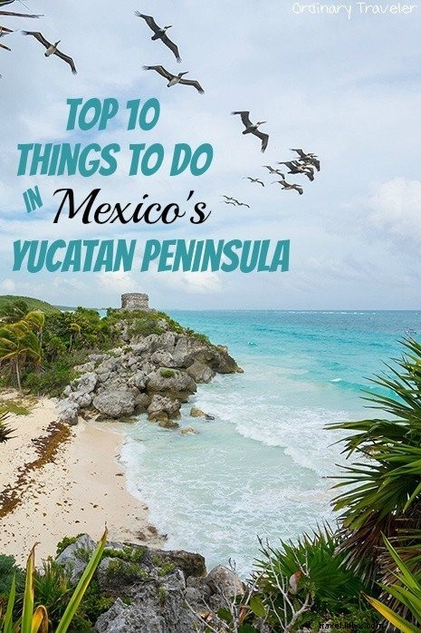 10 Must-See Experiences in Mexico s Yucatán Peninsula: Ruins, Cenotes & Hidden Gems
