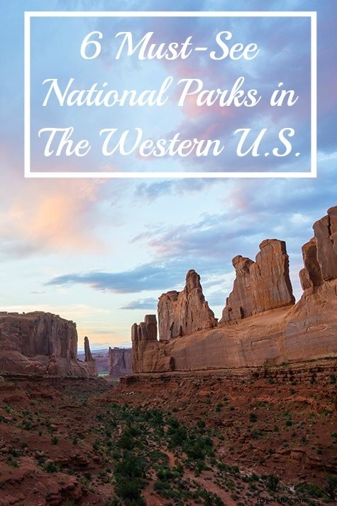 6 Iconic National Parks in the Western United States: Essential Guide for Travelers
