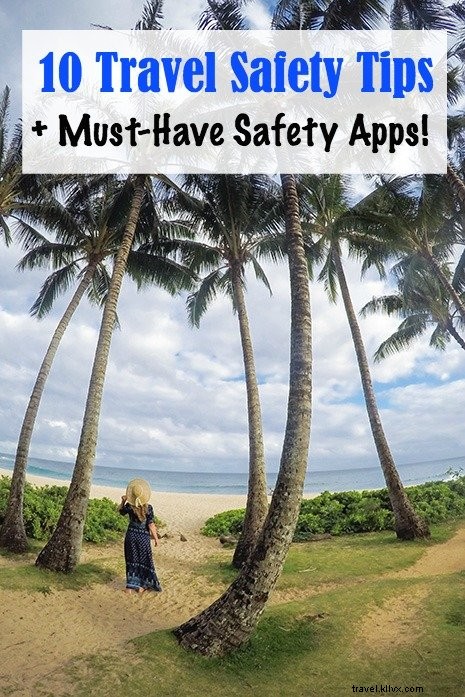 10 Essential Travel Safety Tips for First-Time Travelers