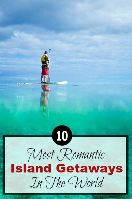 Top 10 Romantic Island Getaways for Couples: Expert Recommendations on Where to Stay