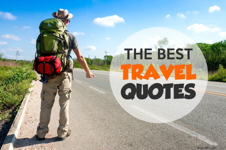 50+ Inspiring Travel Quotes to Fuel Your Wanderlust