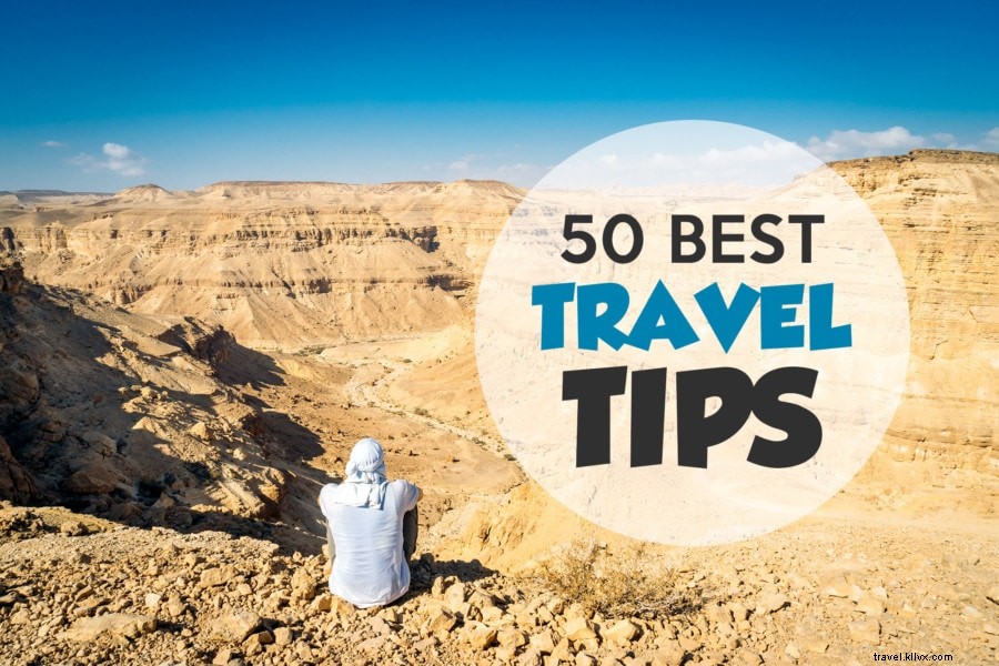 50 Proven Travel Tips from 10 Years of Global Adventures