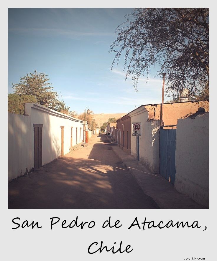 Polaroid of the Week: San Pedro de Atacama – Chile s Charming Desert Oasis