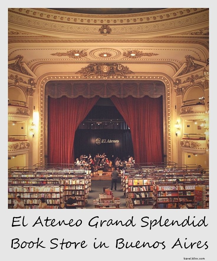 Polaroid of the Week: El Ateneo Grand Splendid – Buenos Aires  Most Beautiful Bookstore