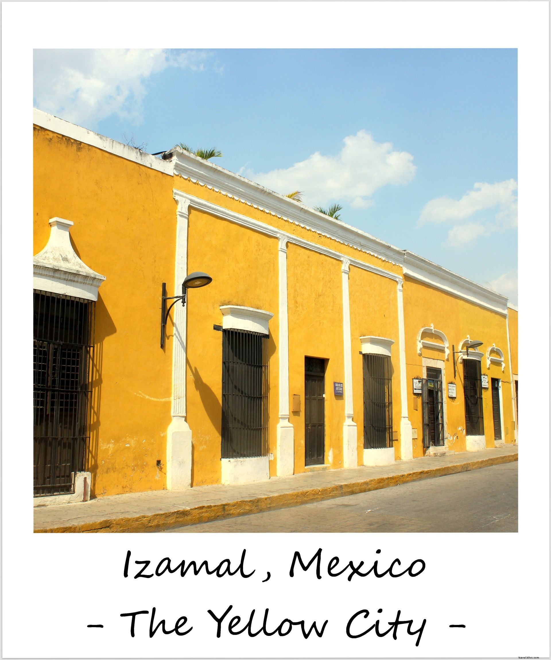 Polaroid of the Week: Izamal, Mexico s Stunning Yellow City