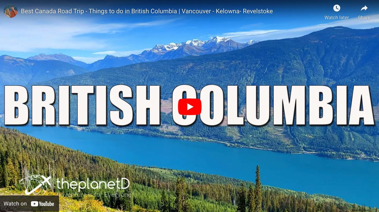 Ultimate British Columbia Road Trip: Vancouver to Kelowna & Revelstoke Guide