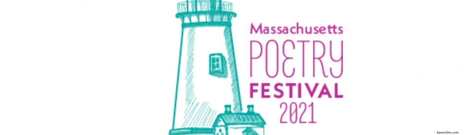 Massachusetts Poetry Festival Returns to Salem: May 13-16, 2021 – In-Person & Virtual