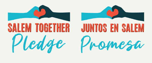 City of Salem s Salem Together Pledge: Uniting for Community Health and Safety