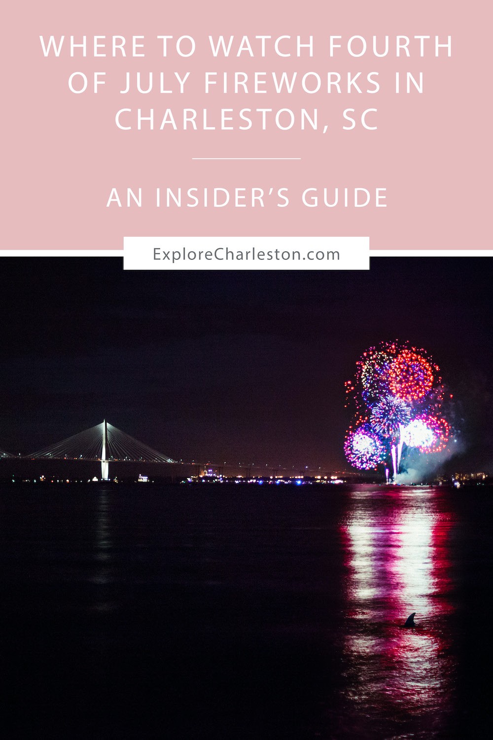 Best Places to Watch 4th of July Fireworks in Charleston, SC