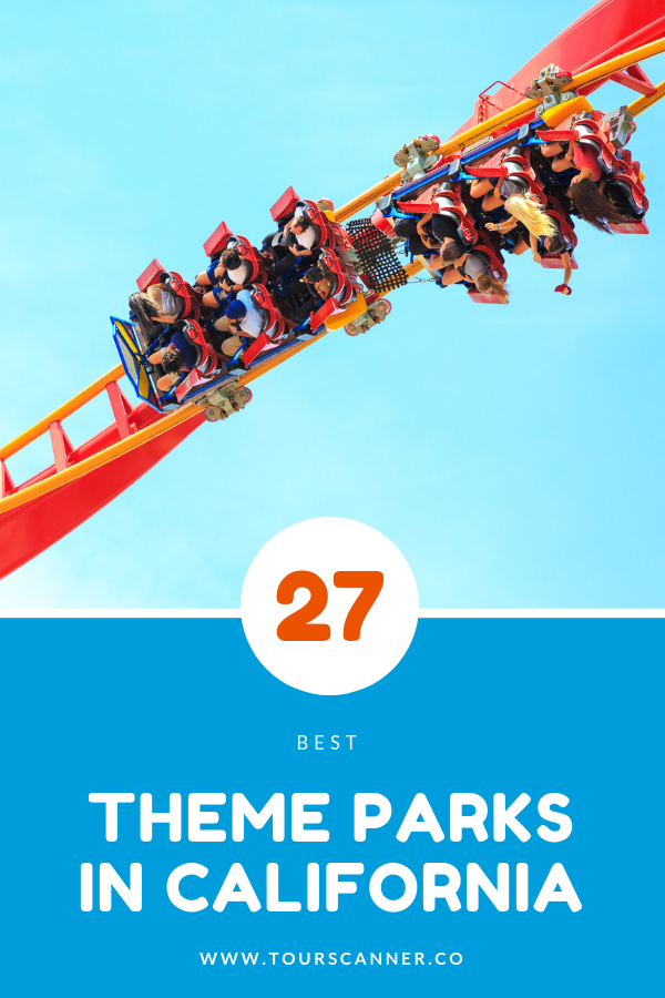 Top 27 Best Theme Parks in California: Ultimate Family Adventure Guide