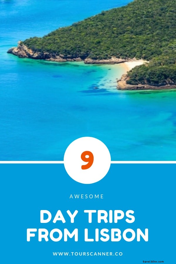 19 Best Day Trips from Lisbon: Regional Maps & Insider Guide