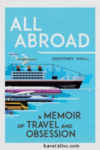 All Abroad: Geoffrey Weill s Captivating Memoir on the Magic of Trans-Atlantic Journeys