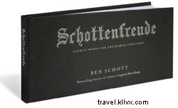 Schottenfreude: Ben Schott s Hilarious German Words for the Human Condition